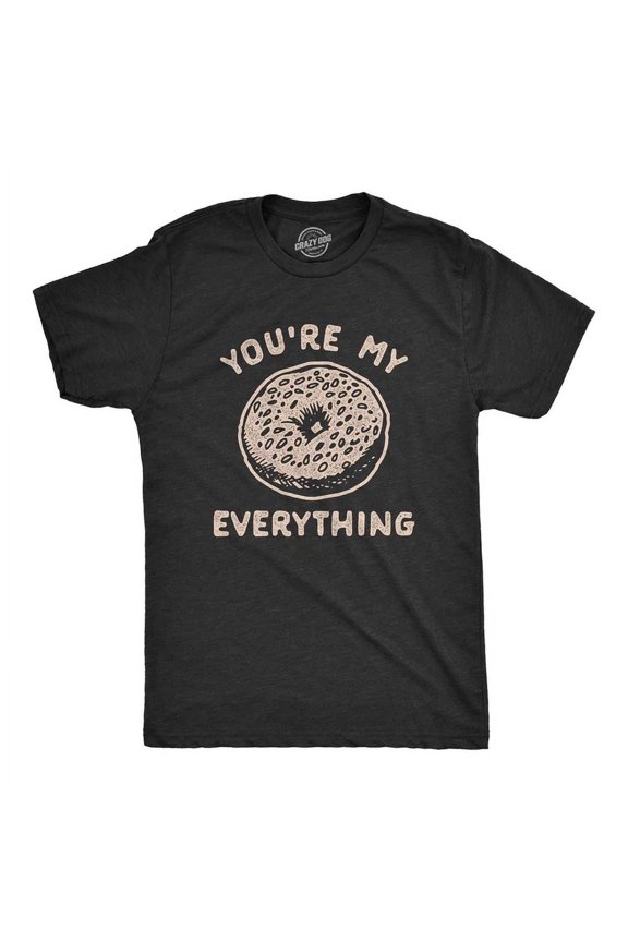 Mens Youre My Everything T-Shirt Bagel Saying Graphic Tee For Guys All Size S-5XL