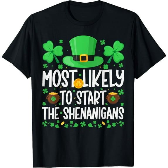 Velto Most Likely To Start The Shenanigans Patrick Unisex T-Shirt Fullsize S-5XL Shirt