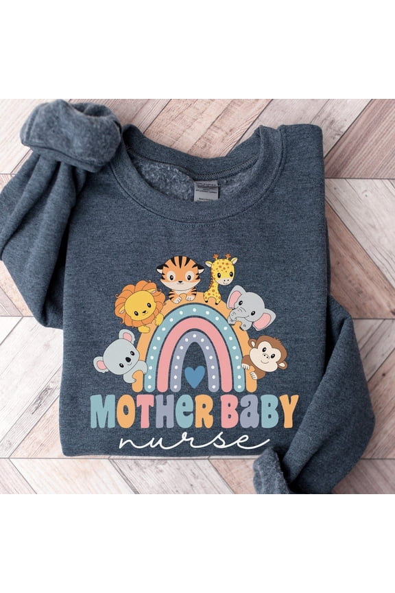 Mother Baby Nurse , Postpartum Nurse Sweatshirt, NICU Nurse Gift, Postpartum RN Crewneck, Baby Nurse Sweatshirt, Ob Nurse Crewneck, PICU Sweatshirt Full Size S-5XL