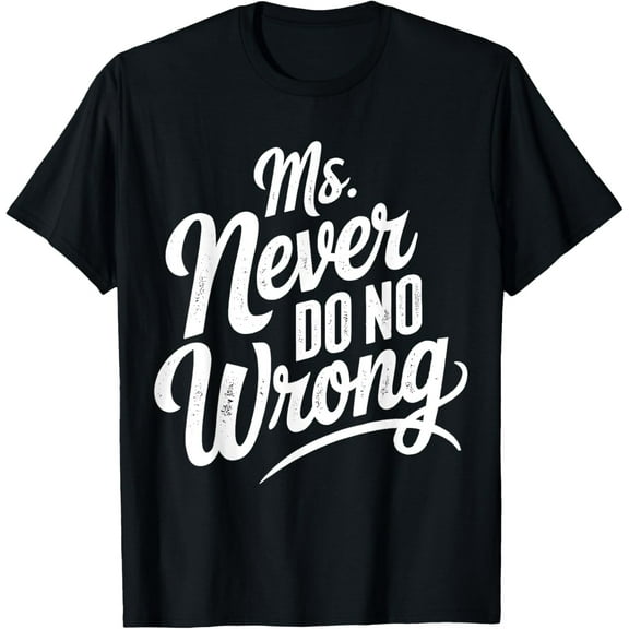 Velto Ms Never Do No Wrong Country Western Woman Unisex T-Shirt Fullsize S-5XL Shirt