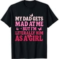 thumbnail image 1 of Velto My Dad Gets Mad at Me But I’m Literally Him As A Girl T-Shirt All Size S-5XL, 1 of 5