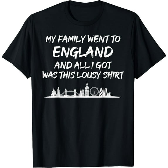 Velto My Family went to England and all I got was this lousy T-Shirt All Size S-5XL