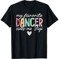 thumbnail image 1 of Velto My Favorite Dancer Calls Me Gigi Dance Gigi Dancing Cute T-shirt or T-Shirt All Size S-5XL, 1 of 5