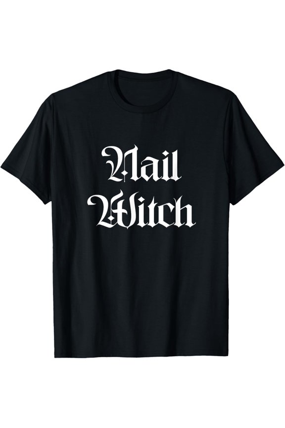 Nail Witch Manicurist Nail Tech T-Shirt All Size S-5XL