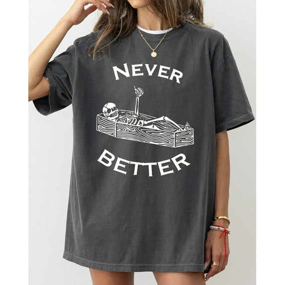 Velto Never Better Skeleton Pumpkin Witch Skull Spooky Aesthetic Graphic T-Shirt Fullsize S-5XL Shirt