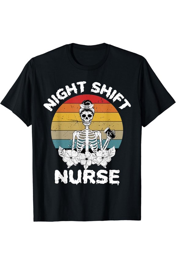 Night Shift Nurse Skeleton RN Nurses Women T-Shirt All Size S-5XL