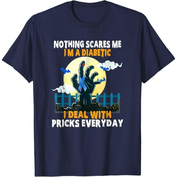 Velto Nothing Scares Me I'm A DIabetic I Deal With Pricks Everyday T-Shirt All Size S-5XL
