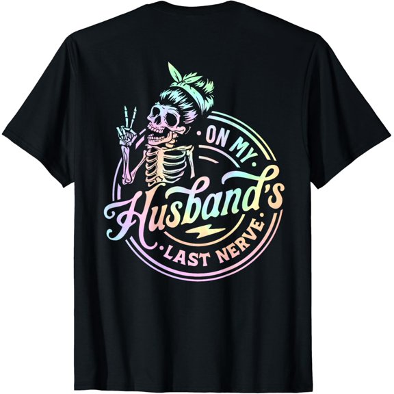 Velto On My Husband's Last Nerve Peace Sign Skeleton Tie Dye T-Shirt All Size S-5XL