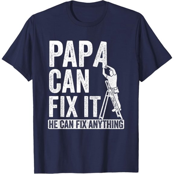 Velto Papa Can Fix It He Can Fix Anything Father's Day T-Shirt All Size S-5XL