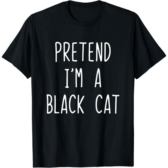 Velto Pretend I'm A Black Cat Costume Lazy Quick T-Shirt All Size S-5XL