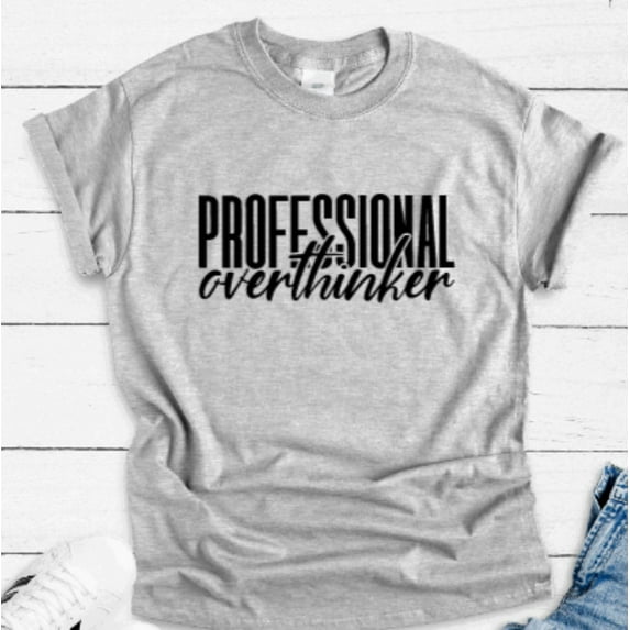 Velto Professional Overthinker, Gray Unisex Short Sleeve T-shirt All Size S-5XL