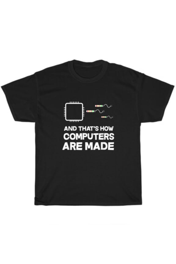 Programmer Developer Software That's How Computers Are Made Engineering T-Shirt All Size S-5XL