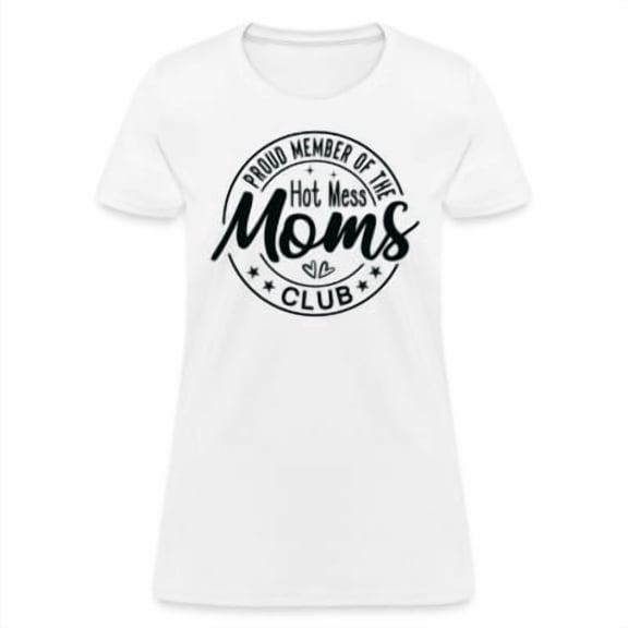 Velto Proud Member of the Hot Mess Moms Club Women's T-Shirt All Size S-5XL