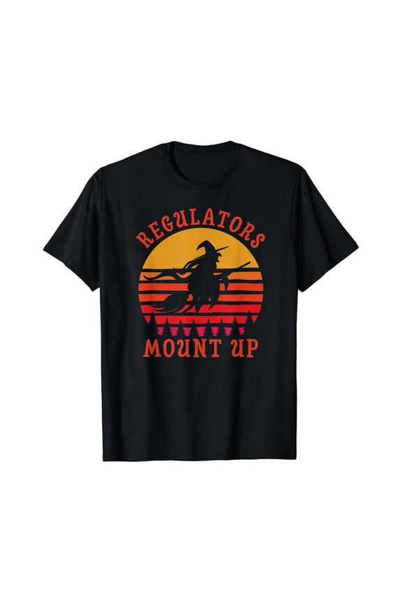Regulators Mount Up Vintage Witch Gift T-Shirt All Size S-5XL