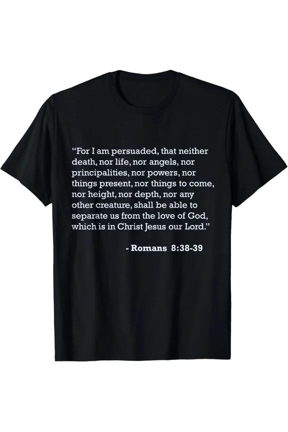 Romans 8:38 T-Shirt All Size S-5XL