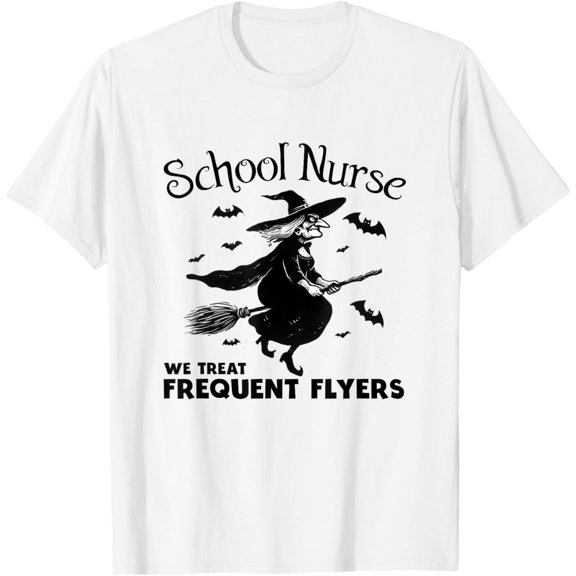 Velto School Nurse We Treat Frequent Flyers Witch T-Shirt All Size S-5XL