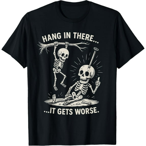 Velto Skeleton Hang in There Dark Humor Men Women T-Shirt All Size S-5XL