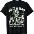thumbnail image 1 of Velto Skeleton Just A Dad Who Always Came Back With The Milk T-Shirt All Size S-5XL, 1 of 5