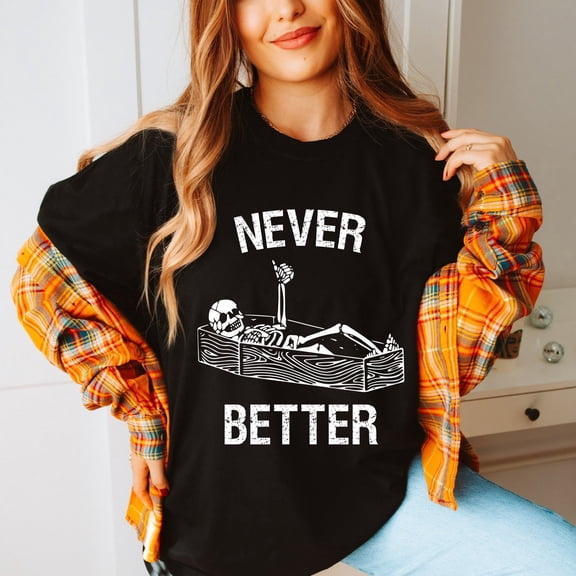 Velto Skeleton Never Better Shirt, Ripping Rib Cage Vintage 90s Graphic T-Shirt, Happy Holiday Shirt, Skull Shirt, Gothic Tee, Shirt All Size S-5XL