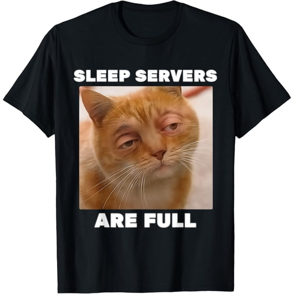 Velto Sleep Servers are Full Cat Unisex T-Shirt Fullsize S-5XL Shirt
