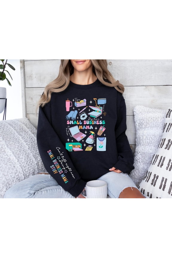Small Business Mama Entrepreneur Boss Owner Life Graphic Sweatshirt, Full size S-5XL