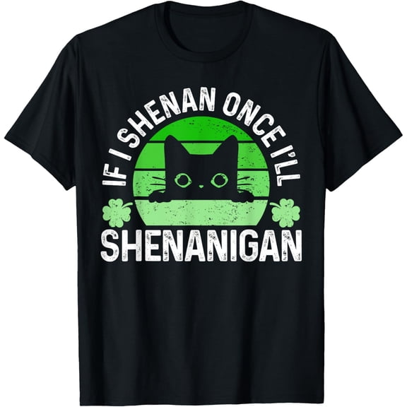 Velto St Patricks Day If I Shenan Once I’ll Shenanigan Cat T-Shirt All Size S-5XL