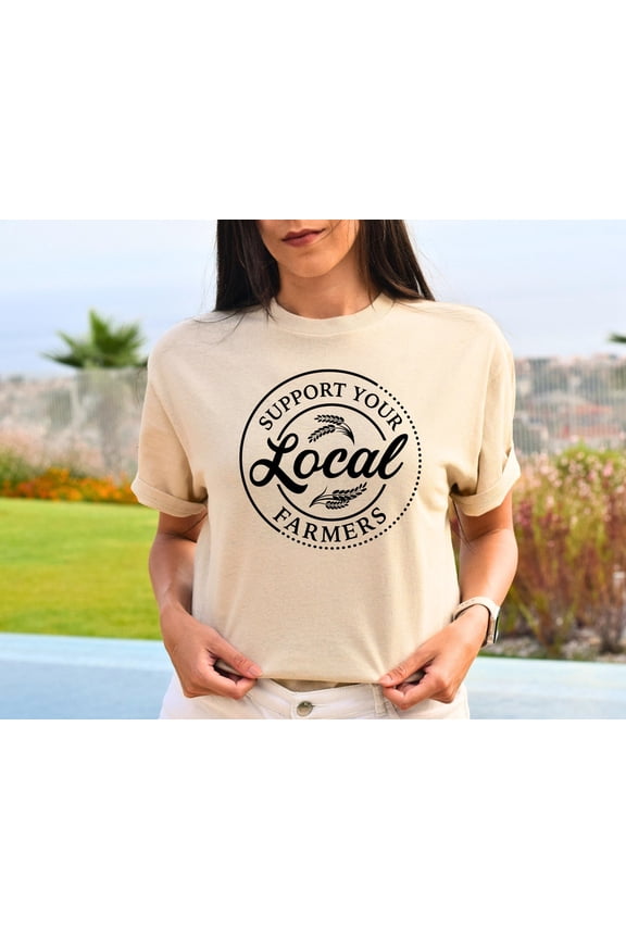 Support Your Local Farmers Shirt, Farmer Shirt, Local Farm Shirt, Farmers Market Shirt, Gift for Farmer, Farmer T-Shirt, Farming Shirt Gift All Size S-5XL