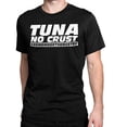 thumbnail image 1 of Velto TUNA NO CRUST T-shirt All Size S-5XL, 1 of 5
