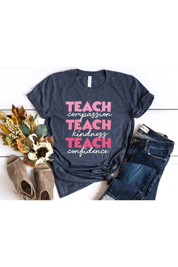 Teach T-Shirt, Compassion Kindness, Confidence Shirt, Back To School, Teacher Appreciation, Best Teacher Ever, Teach Love Inspire, Teach Tee All Size S-5XL