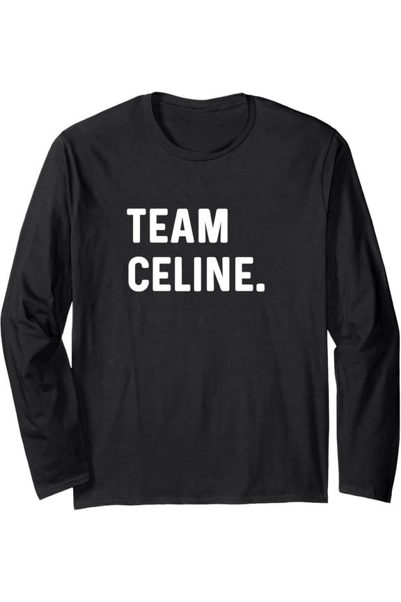 Team Celine - Name Long Sleeve Swearshirt Full Size S-5XL