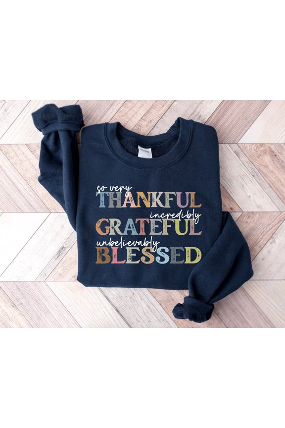 Thankful Grateful Blessed sweatshirt, Thanksgiving sweaters, Fall sweaters, Thankful sweaters, Thanksgiving, Grateful sweatshirt All Size S-5XL