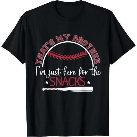 Velto That's My Brother I'm Just Here For Snack Bar Baseball T-Shirt All Size S-5XL