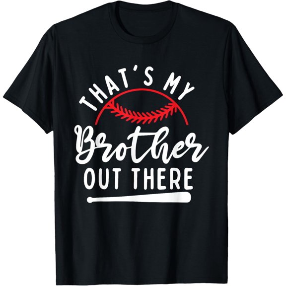 Velto That's My Brother Out There Baseball Player Sister Sibling T-Shirt All Size S-5XL