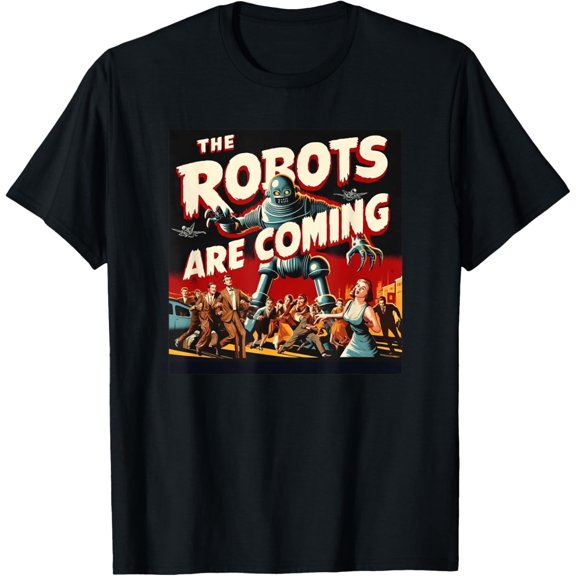 Velto The Robots Are Coming - Classic 50s Horror Design T-Shirt All Size S-5XL