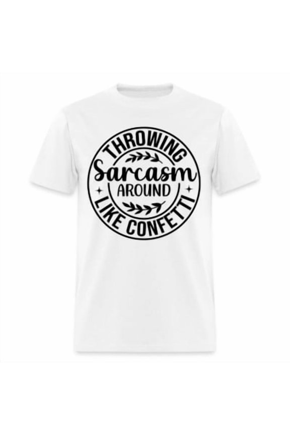 Throwing Around Like Confetti T-Shirt All Size S-5XL