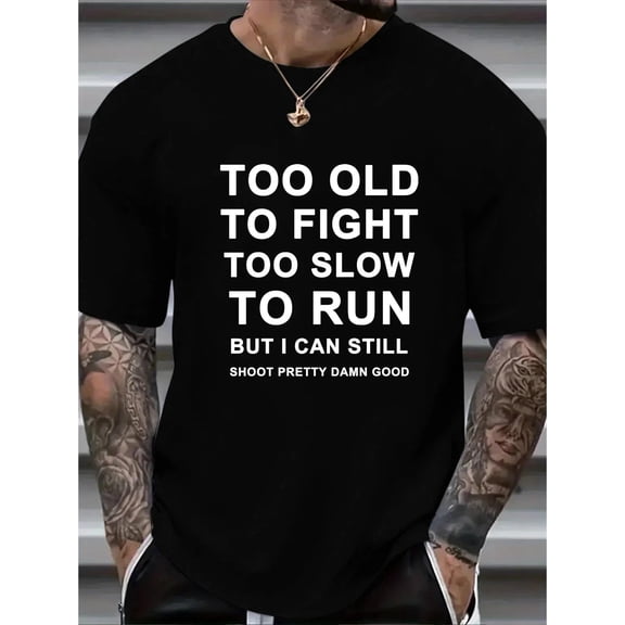 Velto Plus Size Casual Crew Neck T-Shirt - "Too Old To Fight, Too Slow To Run All Size S-5XL