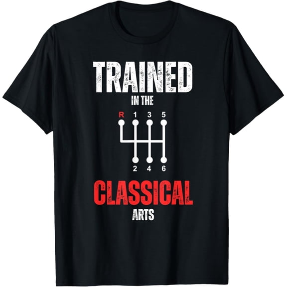 Velto Trained In The Classical Arts Manual Transmission Car T-Shirt All Size S-5XL