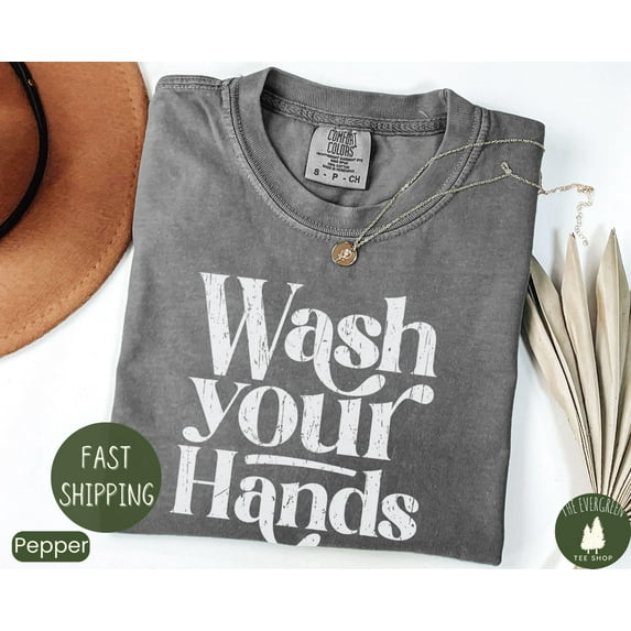 Velto Wash Your Hands Graphic Tshirt Medical Inspired Casual Outfit Nursing School Health Awareness Gift Fullsize S-5XL Shirt
