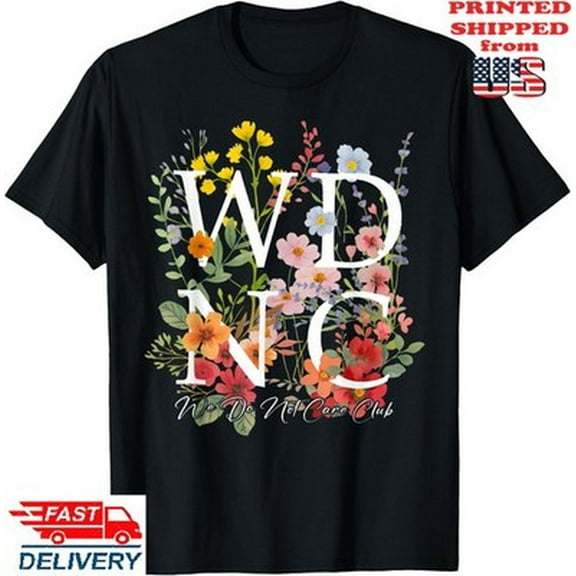 Velto We Do Not Care Club T-Shirt , Unisex Tee All Size S-5XL