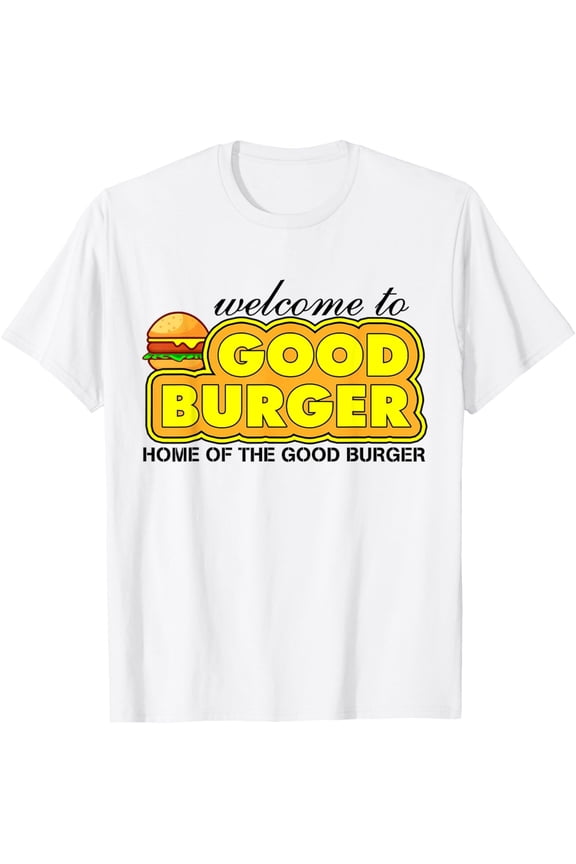 Welcome To Good Burger Home Of The Good Burger Quote T-Shirt All Size S-5XL