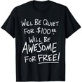 thumbnail image 1 of Velto Will Be Quiet For 100 Will Be Awesome For Free T-Shirt All Size S-5XL, 1 of 5