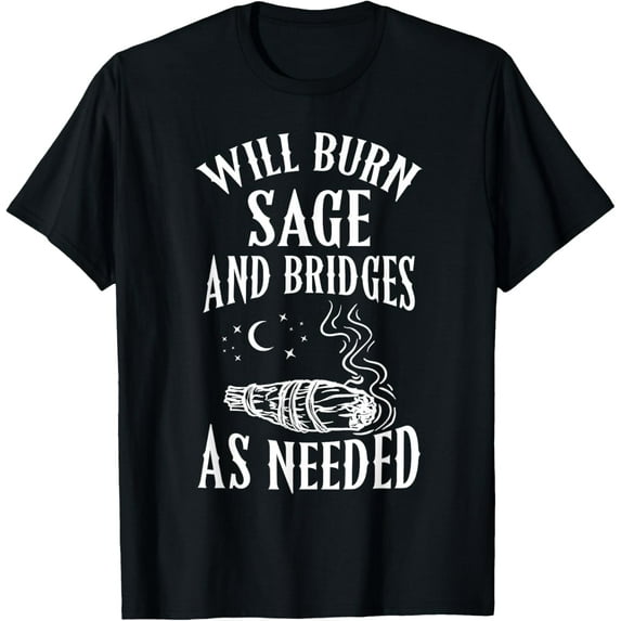 Velto Will Burn Sage and Bridges as Needed Witch T-Shirt All Size S-5XL