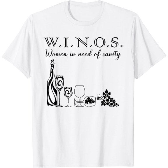 Velto Winos Wine Women In Need Of Sanity T-Shirt All Size S-5XL