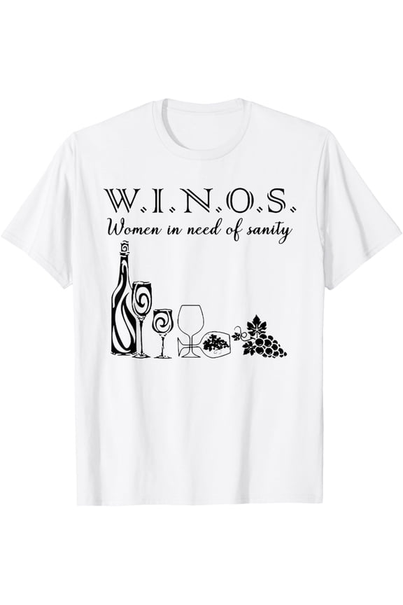 Winos Wine Women In Need Of Sanity T-Shirt All Size S-5XL