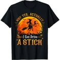 thumbnail image 1 of Velto Witch Why Yes Actually I Can Drive A Stick T-Shirt All Size S-5XL, 1 of 5