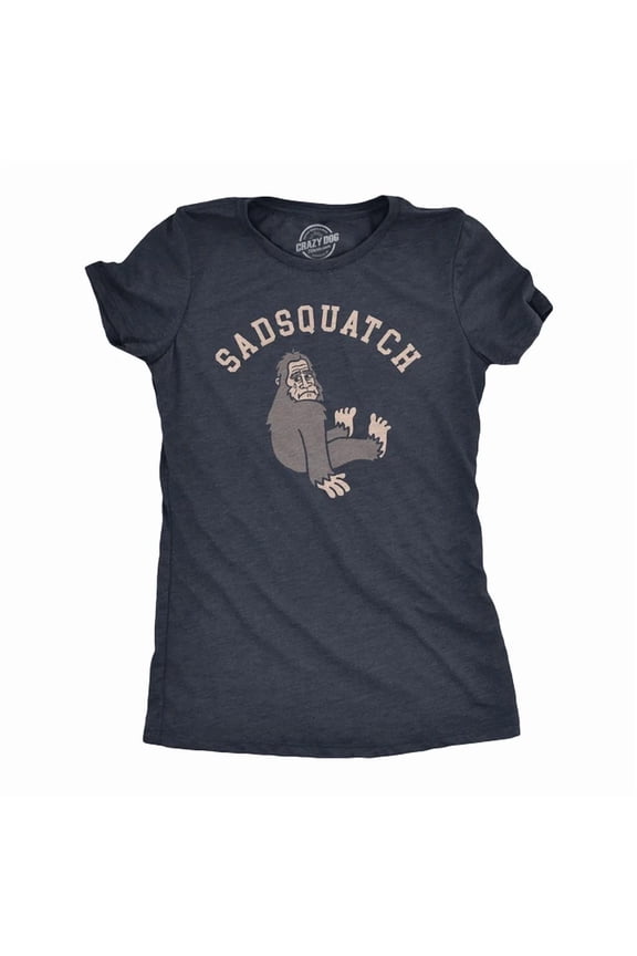 Womens Sadsquatch T-Shirt Depressed Crying Big Foot Joke Tee For Ladies All Size S-5XL