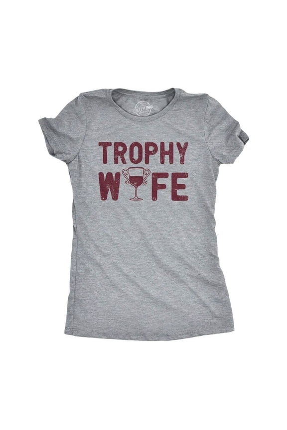Womens Trophy Wife T-Shirt Wine Lovers Graphic Tee For All Size S-5XL