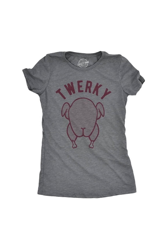 Womens Twerky T-Shirt Thanksgiving Twerking Dance Turkey Day Dinner All Size S-5XL