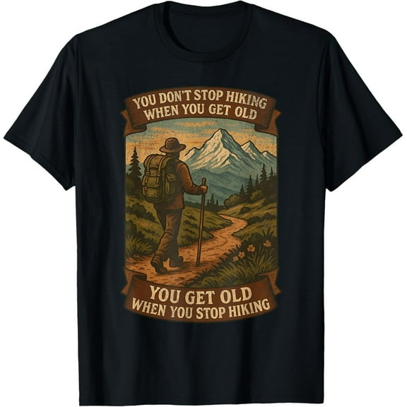 Velto You Dont Stop Hiking When You Get Old Adventure T-Shirt All Size S-5XL