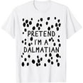 thumbnail image 1 of Velto pretend I'm a dalmatian dog DIY costume T-Shirt All Size S-5XL, 1 of 5